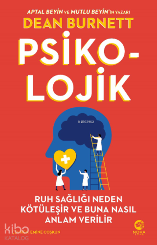 Psiko-Lojik: Ruh Sağlığı Neden Kötüleşir ve Buna Nasıl Anlam Verilir -