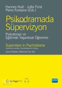 Psikodramada Süpervizyon; Psikoterapi ve Eğitimde Yaşantısal Öğrenme