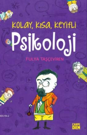Psikoloji; Kolay,Kısa,Keyifli - Kitapiks.com