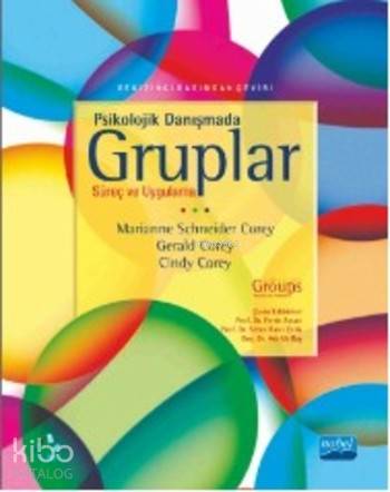 Psikolojik Danışmada Gruplar; Süreç ve Uygulama