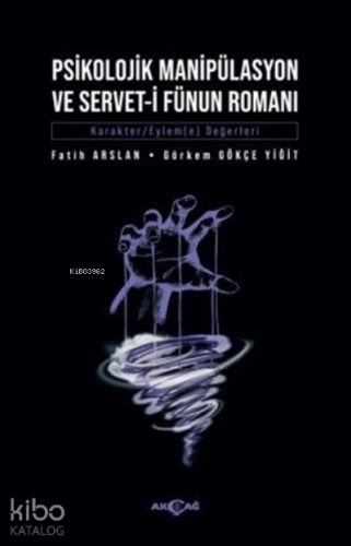 Psikolojik Manipülasyon ve Servet-i Fünun Romanı