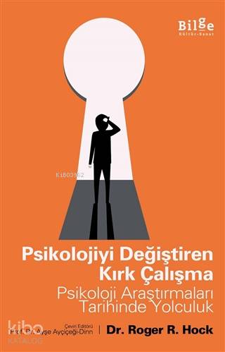 Psikolojiyi Değiştiren Kırk Çalışma; Psikoloji Araştırmaları Tarihinde Yolculuk