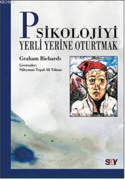 Psikolojiyi Yerli Yerine Oturtmak