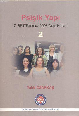 Psişik Yapı-2; 7. BPT Temmuz 2008 Ders Notları