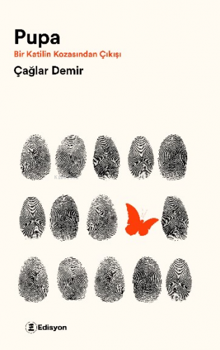 Pupa;Bir Katilin Kozasından Çıkışı