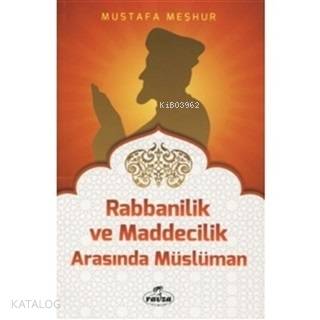 Rabbanilik ve Maddecilik Arasında Müslüman - Kitapiks.com
