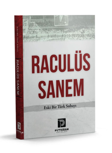 Put Adam - Raculüs Sanem; Eski Bir Türk Subayı