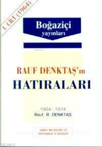 Rauf Denktaş'ın Hatıraları - 1. Cilt (1964-1974) - Kitapiks.com