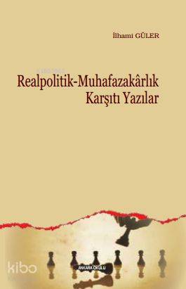 Realpolitik - Muhafazakarlık Karşıtı Yazılar - Kitapiks.com