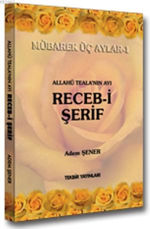 Receb-i Şerif;Allahû Teala'nın Ayı - Kitapiks.com