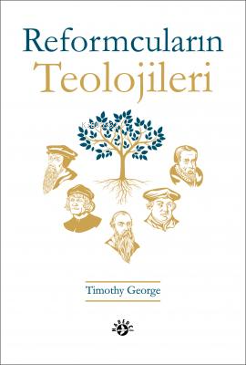 Reformcuların Teolojileri