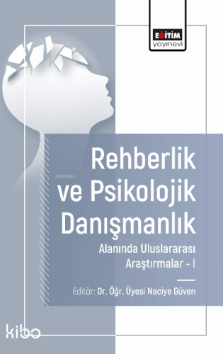 Rehberlik ve Psikolojik Danışmanlık Alanında Araştırmalar I - Kitapiks