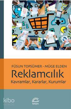Reklamcılık Kavramlar, Kararlar, Kurumlar - Kitapiks.com
