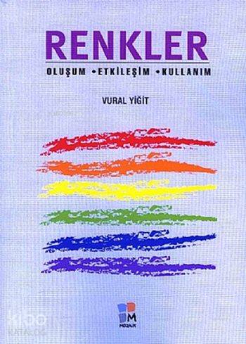 Renkler; Oluşum - Etkileşim - Kullanım - Kitapiks.com