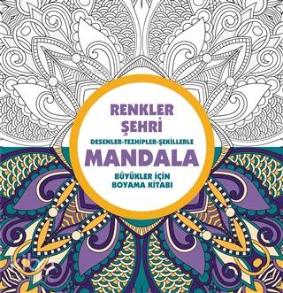Renkler Şehri - Mandala Desenler - Tezhipler - Şekillerle - Kitapiks.c