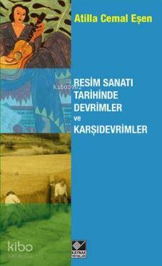 Resim Sanatı Tarihinde Devrimler ve Karşıdevrimler - Kitapiks.com