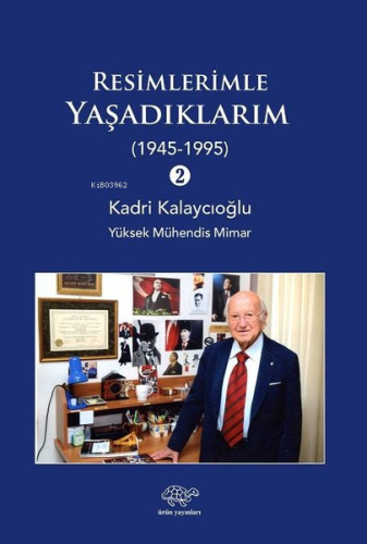 Resimlerimle Yaşadıklarım 2-1945 1995 - Kitapiks.com