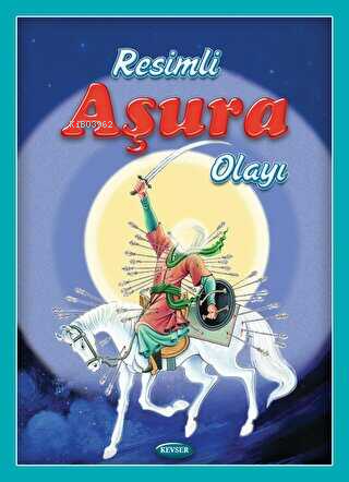Resimli Aşura Olayı - Kitapiks.com