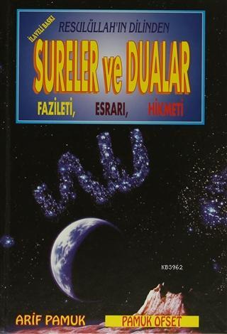 Resulüllah'ın Dilinden Sureler ve Dualar Fazileti, Esrarı, Hikmeti; (D