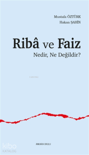 Riba Ve Faiz;Nedir, Ne Değildir? - Kitapiks.com