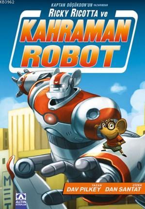 Ricky Ricotta Ve Kahraman Robot - Kitapiks.com