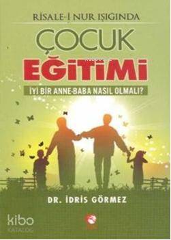 Risale-i Nur Işığında Çocuk Eğitimi; İyi Bir Anne-Baba Nasıl Olmalı? -