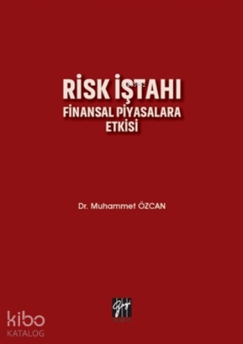 Risk İştahı Finansal Piyasalara Etkisi - Kitapiks.com