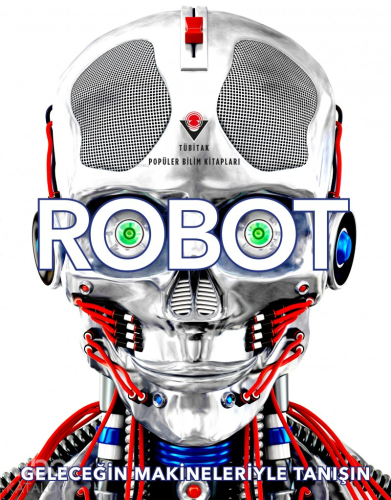 Robot;Geleceğin Makineleriyle Tanışın - Kitapiks.com