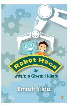 Robot Hoca ile Arda'nın Gizemli Kitabı - Kitapiks.com