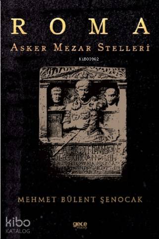 Roma Asker Mezar Stelleri - Kitapiks.com