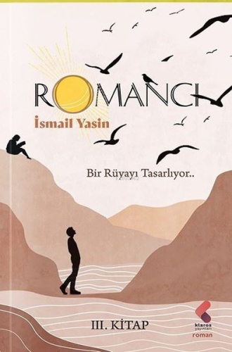 Romancı - 3. Kitap;Bir Rüyayı Tasarlıyor - Kitapiks.com