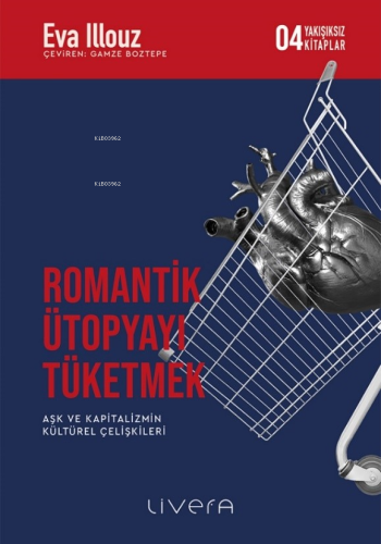 Romantik Ütopyayı Tüketmek - Kitapiks.com