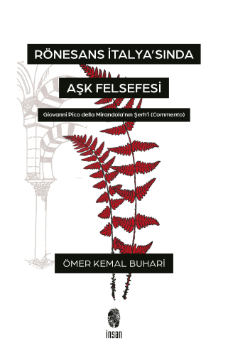Rönesans İtalya'sında Aşk Felsefesi;Giovanni Pico Della Mirandola'nın Şerh'i (Commento)
