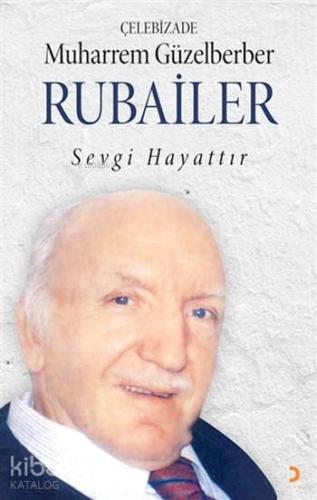 Rubailer; Sevgi Hayattır