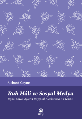 Ruh Hâli Ve Sosyal Medya;Dijital Sosyal Ağların Duygusal Alanlarında B