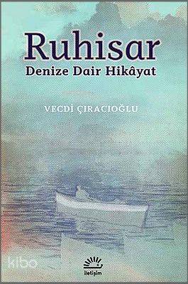 Ruhisar; Denize Dair Hikâyat - Kitapiks.com