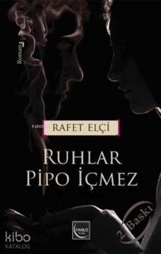 Ruhlar Pipo İçmez