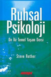 Ruhsal Psikoloji; On İki Temel Yaşam Dersi - Kitapiks.com