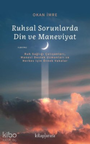 Ruhsal Sorunlarda Din ve Maneviyat - Kitapiks.com