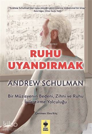 Ruhu Uyandırmak; Bir Müzisyenin Bedeni, Zihni ve Ruhu İyileştirme Yolculuğu