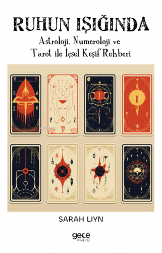 Ruhun Işığında;Astroloji, Numeroloji ve Tarot ile İçsel Keşif Rehberi