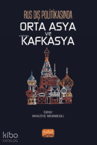 Rus Dış Politikasında Orta Asya Ve Kafkasya - Kitapiks.com