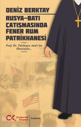 Rusya-Batı Çatışmasında Fener Rum Patrikhanesi - Kitapiks.com