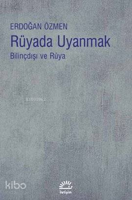 Rüyada Uyanmak; Bilinçdışı ve Rüya - Kitapiks.com