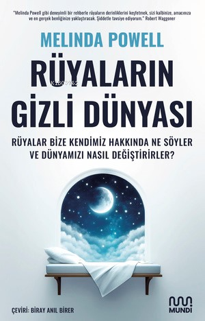 Rüyaların Gizli Dünyası;Rüyalar Bize Kendimiz Hakkında Ne Söyler ve Dü