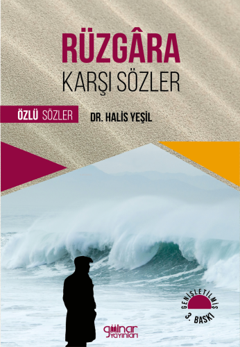 Rüzgâra Karşı Sözler;Özlü Sözler
