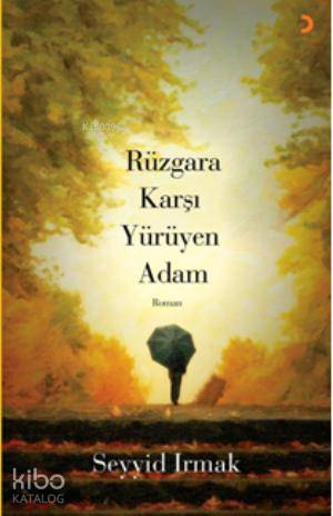 Rüzgâra Karşı Yürüyen Adam - Kitapiks.com