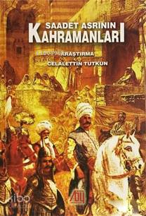 Saadet Asrının Kahramanları - Kitapiks.com