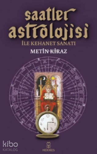 Saatler Astrolojisi Ile Kehanet Sanatı - Kitapiks.com