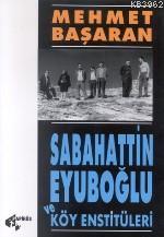 Sabahattin Eyüboğlu ve Köy Enstitüleri - Kitapiks.com